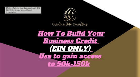 (DFY) How To Build Your Business Credit (EIN ONLY) To Gain Access TO 50K-100K In Funding